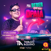 THIAGO AQUINO - Pra Beber Que Nem Opala 2022 - Promocional