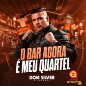 Dom Silver - O Bar agora é meu Quartel